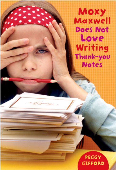 Book cover of Moxy Maxwell Does Not Love Writing Thank-you Notes