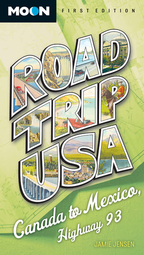 Book cover of Road Trip USA: Canada to Mexico, Highway 93