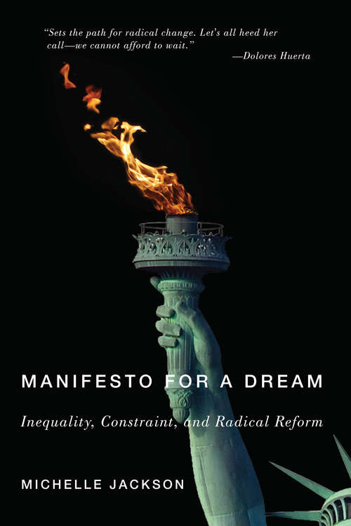 Manifesto for a Dream: Inequality, Constraint, and Radical Reform (Inequalities)