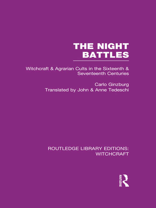 Book cover of The Night Battles: Witchcraft and Agrarian Cults in the Sixteenth and Seventeenth Centuries (Routledge Library Editions: Witchcraft)