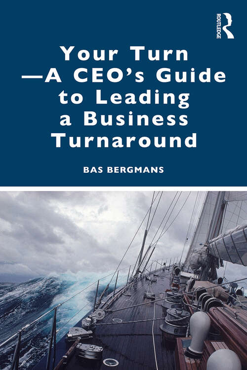 Book cover of Your Turn —A CEO’s Guide to Leading a Business Turnaround (1)