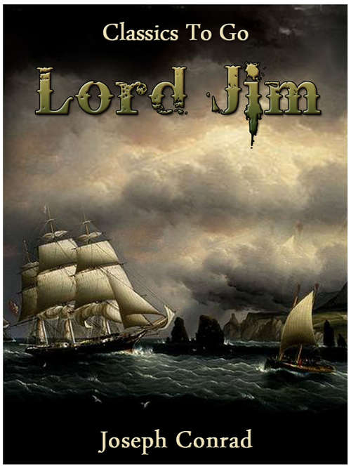 Book cover of Lord Jim: Revised Edition Of Original Version (Classics To Go)
