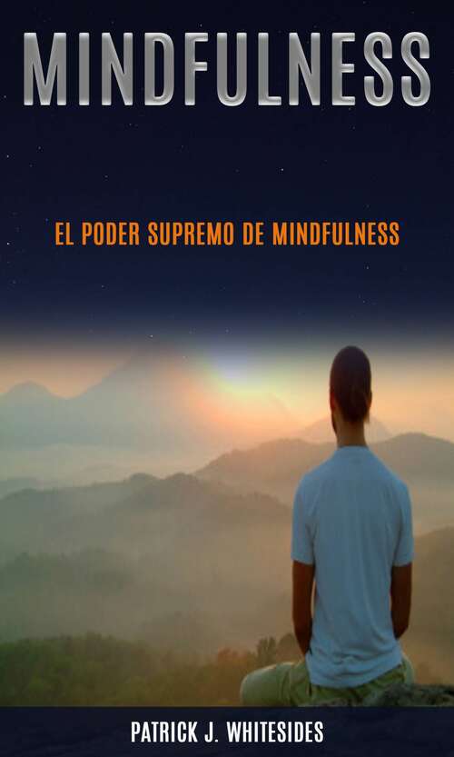 Book cover of Mindfulness: Presentar la atención plena de una manera que sea fácil de implementar