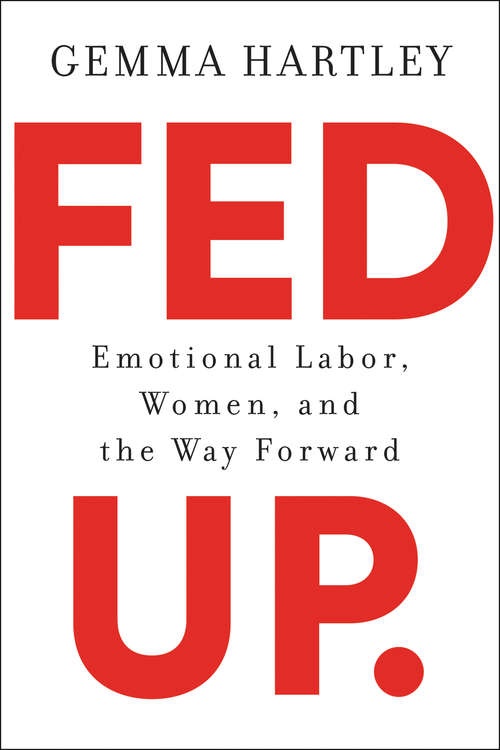 Book cover of Fed Up: Emotional Labor, Women, and the Way Forward
