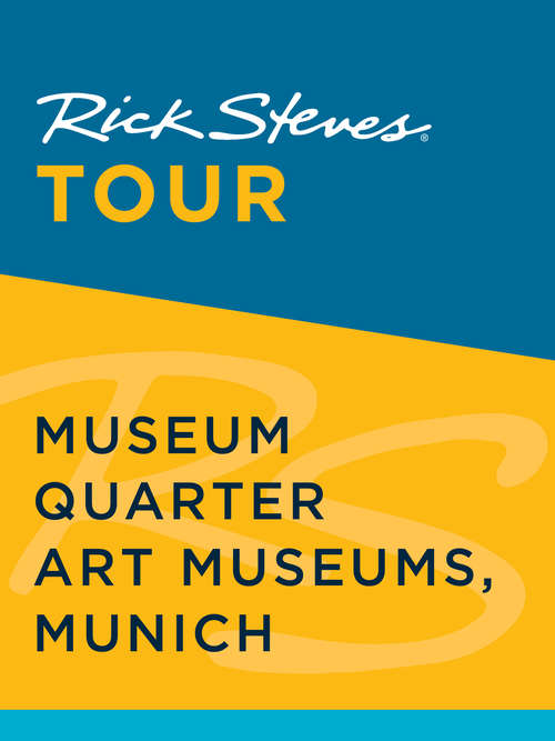 Book cover of Rick Steves Tour: Museum Quarter Art Museums, Munich