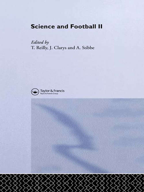 Book cover of Science and Football II: Proceedings Of The Second World Congress Of Science And Football, Eindhoven, Netherlands, 22nd-25th May 1991 (2)