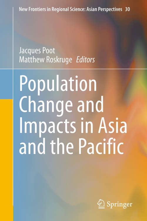 Book cover of Population Change and Impacts in Asia and the Pacific (1st ed. 2020) (New Frontiers in Regional Science: Asian Perspectives #30)