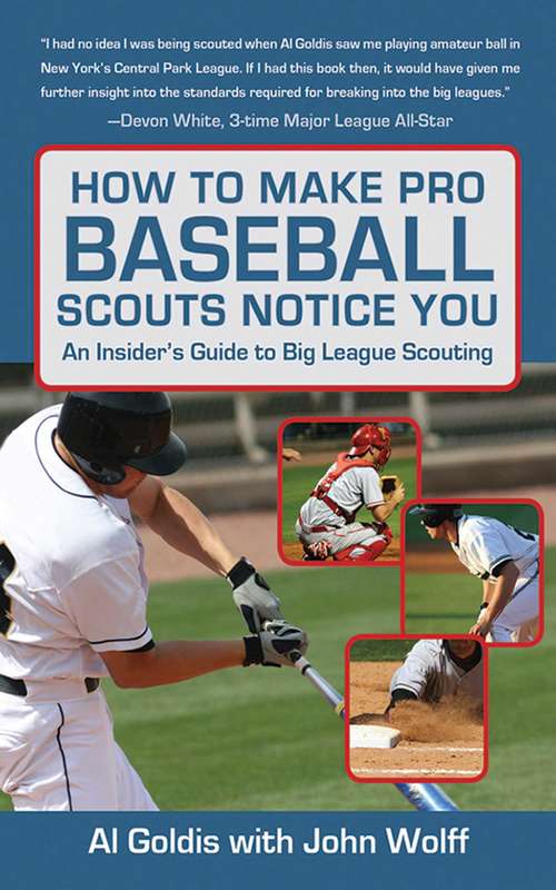 Book cover of How to Make Pro Baseball Scouts Notice You: An Insider's Guide to Big League Scouting