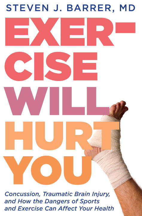 Book cover of Exercise Will Hurt You