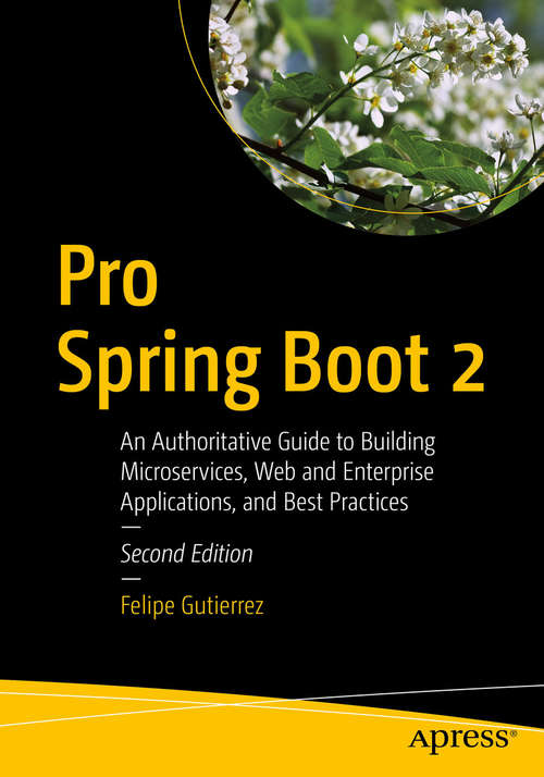 Book cover of Pro Spring Boot 2: An Authoritative Guide To Building Microservices, Web And Enterprise Applications, And Best Practices