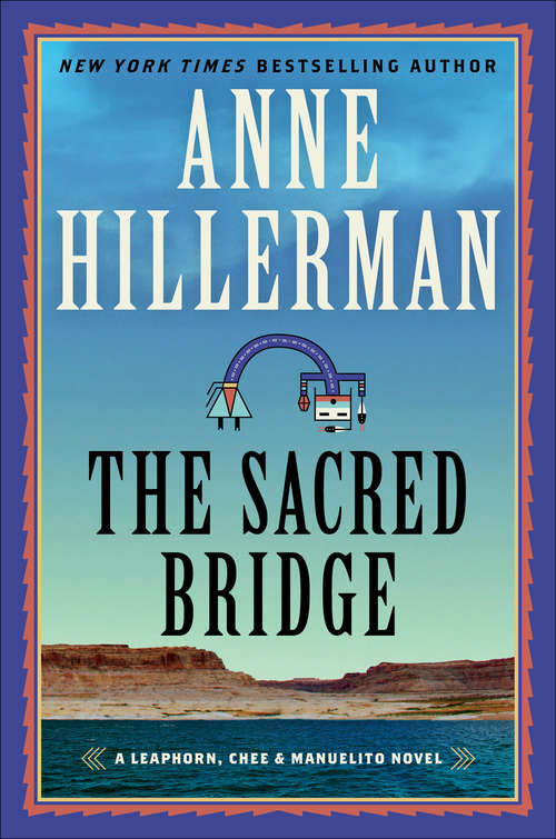 Book cover of The Sacred Bridge (A Leaphorn, Chee and Manuelito Novel #7)