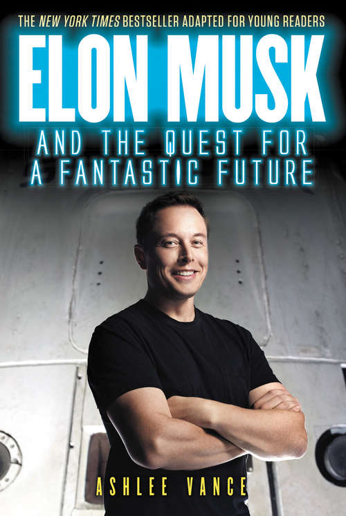 Book cover of Elon Musk and the Quest for a Fantastic Future Young Readers' Edition