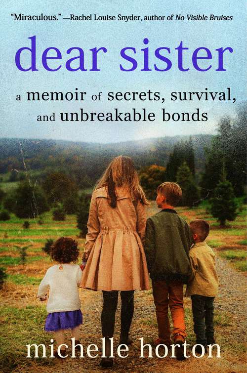 Book cover of Dear Sister: A Memoir of Secrets, Survival, and Unbreakable Bonds