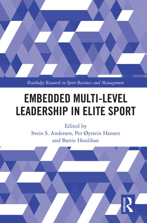 Embedded Multi-Level Leadership in Elite Sport (Routledge Research in Sport Business and Management)