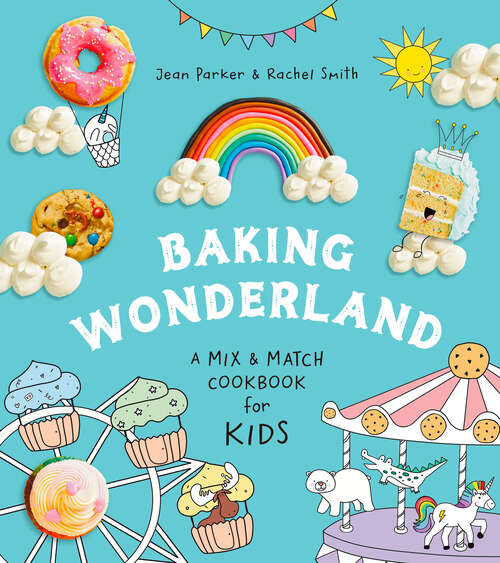 Book cover of Baking Wonderland: A Mix & Match Cookbook for Kids!