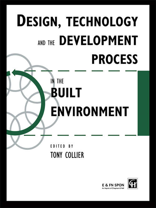 Book cover of Design, Technology and the Development Process in the Built Environment (Built Environment Series Of Textbooks Ser.)