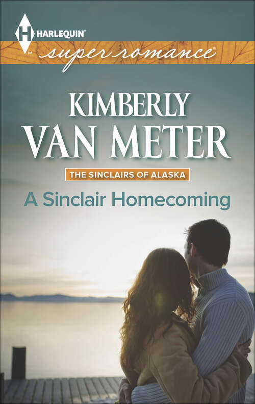 Book cover of A Sinclair Homecoming (The Sinclairs of Alaska #3)