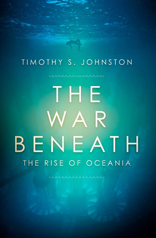 Book cover of The War Beneath (The Rise of Oceania #1)