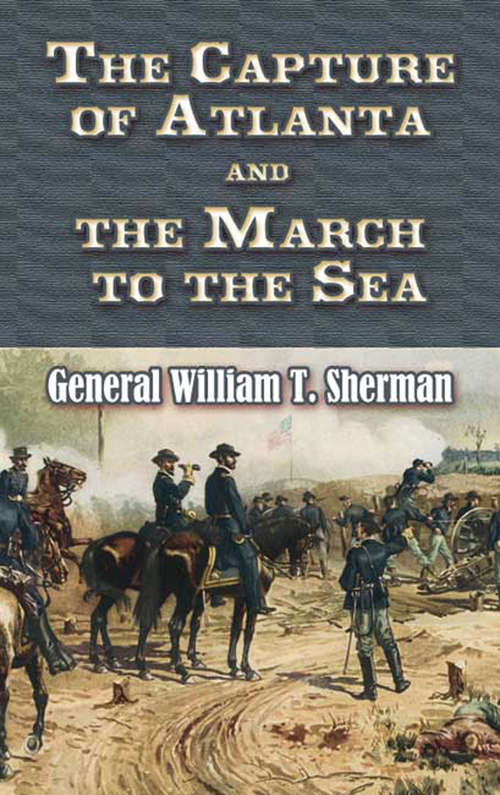 Book cover of The Capture of Atlanta and the March to the Sea: From Sherman's Memoirs