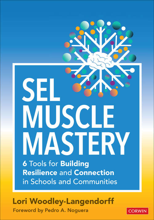 Book cover of SEL Muscle Mastery: Six Tools for Building Resilience and Connection in Schools and Communities (1)