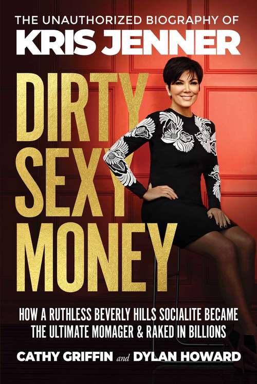 Book cover of Dirty Sexy Money: The Unauthorized Biography of Kris Jenner (Front Page Detectives)