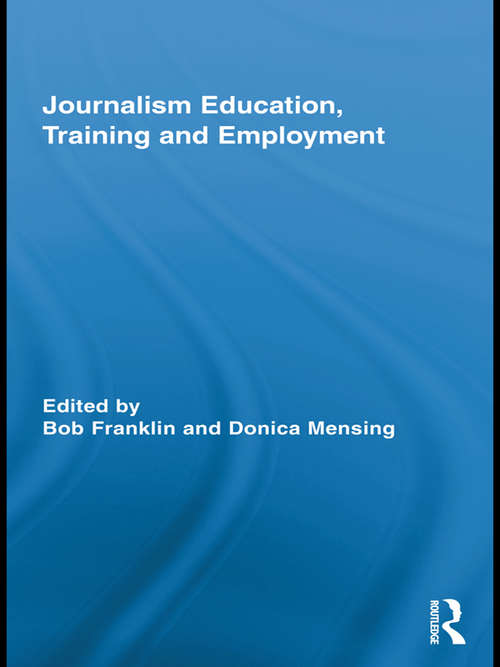 Book cover of Journalism Education, Training and Employment (Routledge Research in Journalism)