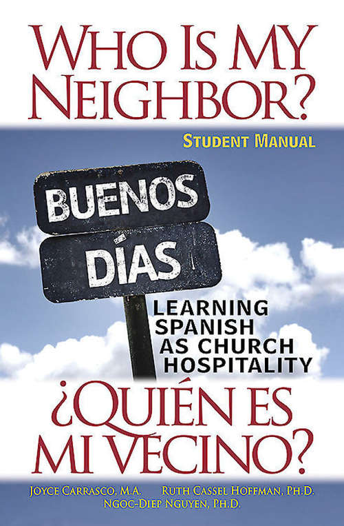 Who Is My Neighbor?  Student Manual: Learning Spanish as Church Hospitality