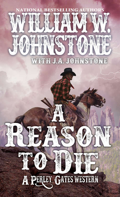 Book cover of A Reason to Die (A Perley Gates Western #2)