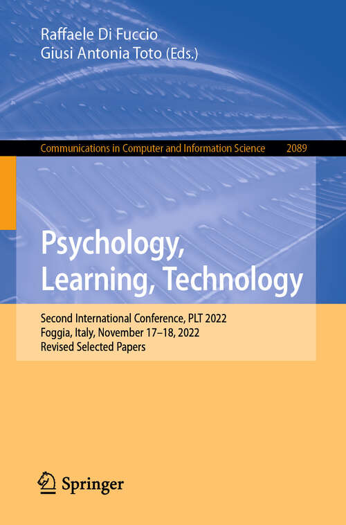 Book cover of Psychology, Learning, Technology: Second International Conference, PLT 2022, Foggia, Italy, November 17–18, 2022, Revised Selected Papers (Communications in Computer and Information Science #2089)