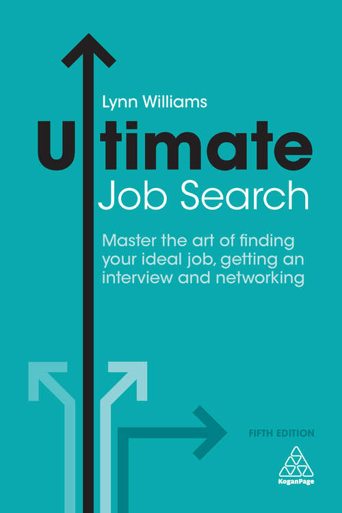 Book cover of Ultimate Job Search: Master the Art of Finding Your Ideal Job, Getting an Interview and Networking (Ultimate Series)
