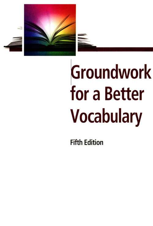 Book cover of Groundwork for a Better Vocabulary (Fifth Edition)