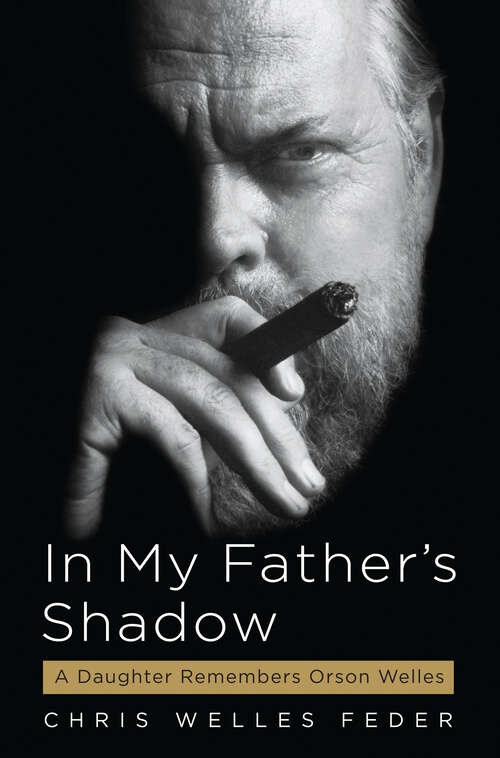 Book cover of In My Father's Shadow: A Daughter Remembers Orson Welles