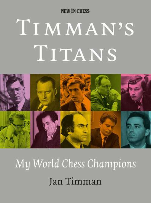 Book cover of Timman's Titans: My World Chess Champions