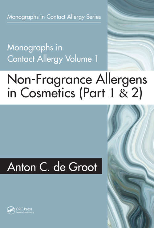 Monographs in Contact Allergy, Volume 1: Non-Fragrance Allergens in Cosmetics (Part 1 and Part 2) (Monographs in Contact Allergy #1)