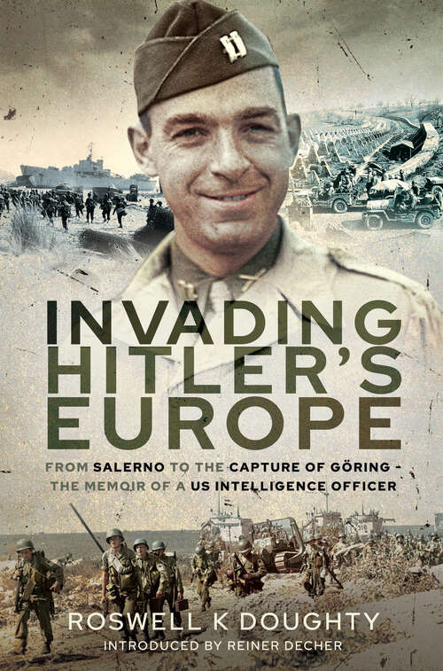 Book cover of Invading Hitler's Europe: From Salerno to the Capture of Göring—The Memoir of a US Intelligence Officer