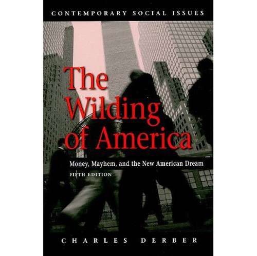The Wilding of America: Money, Mayhem, and the New American Dream