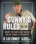 Gunny's Rules: How to Get Squared Away Like a Marine