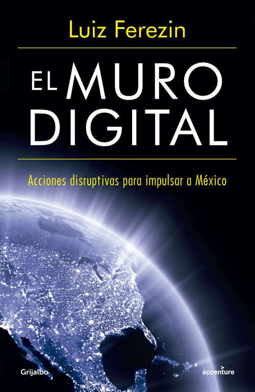 Book cover of El muro digital: Acciones disruptivas para impulsar a México