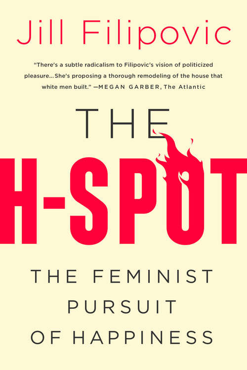 Book cover of The H-Spot: The Feminist Pursuit of Happiness