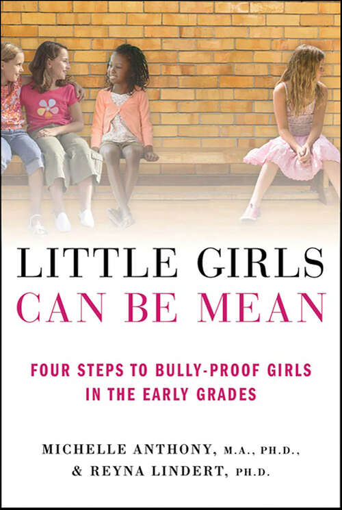 Book cover of Little Girls Can Be Mean: Four Steps to Bully-Proof Girls in the Early Grades