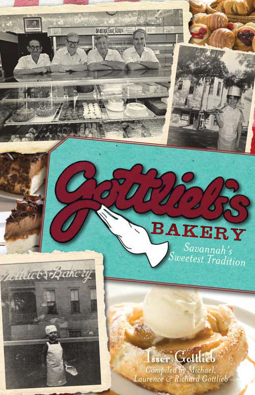 Book cover of Gottlieb's Bakery: Savannah's Sweetest Tradition