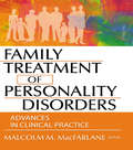 Family Treatment of Personality Disorders: Advances in Clinical Practice