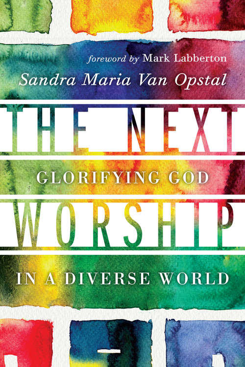 The Next Worship: Glorifying God in a Diverse World