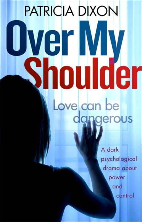 Over My Shoulder: A Dark Psychological Drama about Power and Control