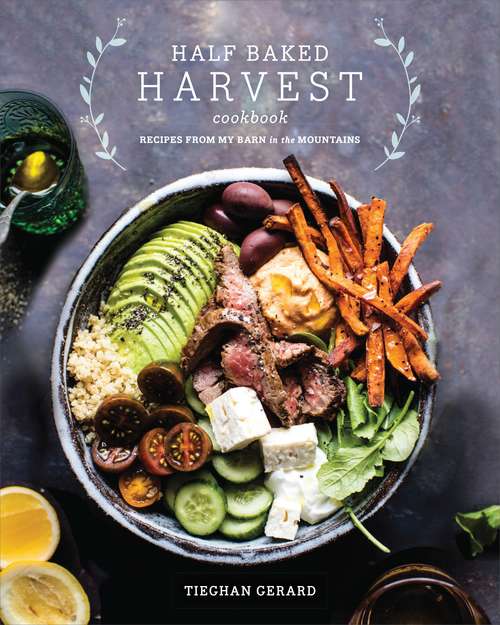 Book cover of Half Baked Harvest Cookbook: Recipes from My Barn in the Mountains