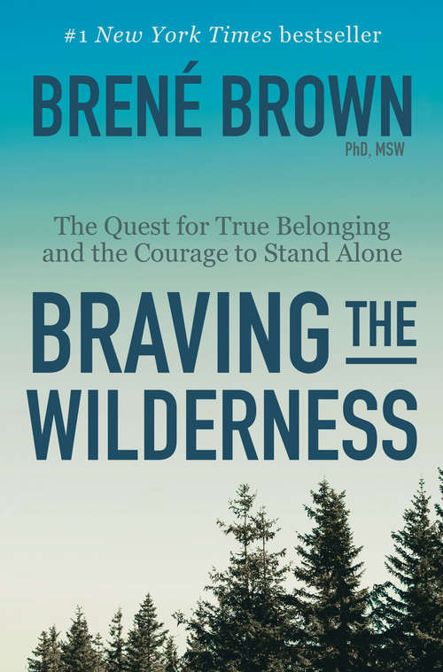 Book cover of Braving the Wilderness: The Quest for True Belonging and the Courage to Stand Alone