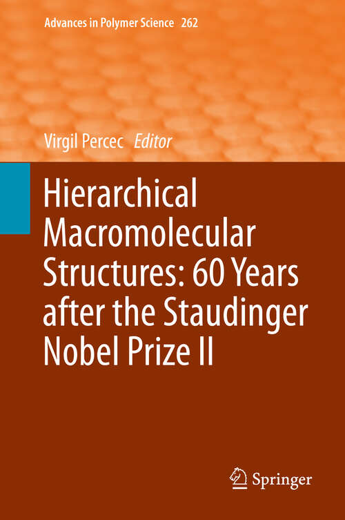 Book cover of Hierarchical Macromolecular Structures: 60 Years after the Staudinger Nobel Prize I