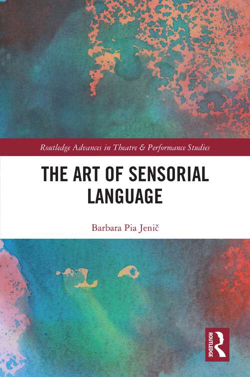 Book cover of The Art of Sensorial Language (1) (Routledge Advances in Theatre & Performance Studies)