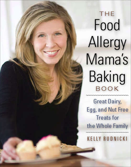 Book cover of The Food Allergy Mama's Baking Book: Great Dairy, Egg, and Nut Free Treats for the Whole Family