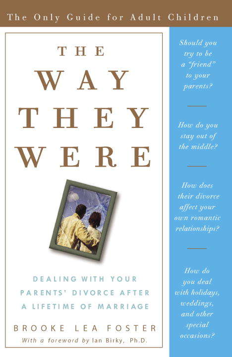 The Way They Were: Dealing with Your Parents' Divorce After a Lifetime of Marriage